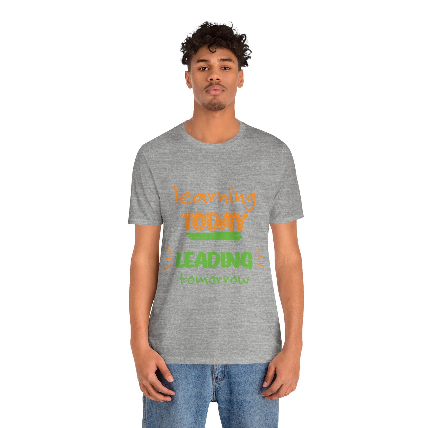 Education Inspired Unisex Tee - "Learning Today, Leading Tomorrow"