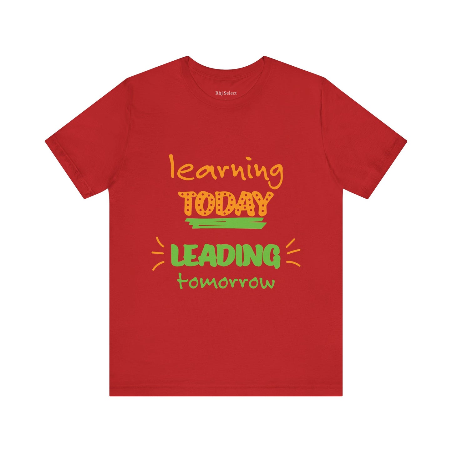 Education Inspired Unisex Tee - "Learning Today, Leading Tomorrow"