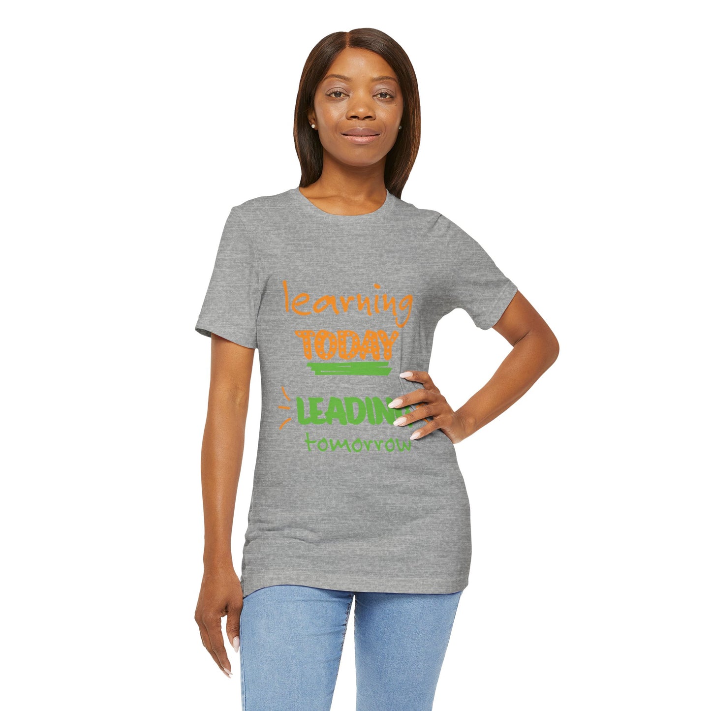 Education Inspired Unisex Tee - "Learning Today, Leading Tomorrow"