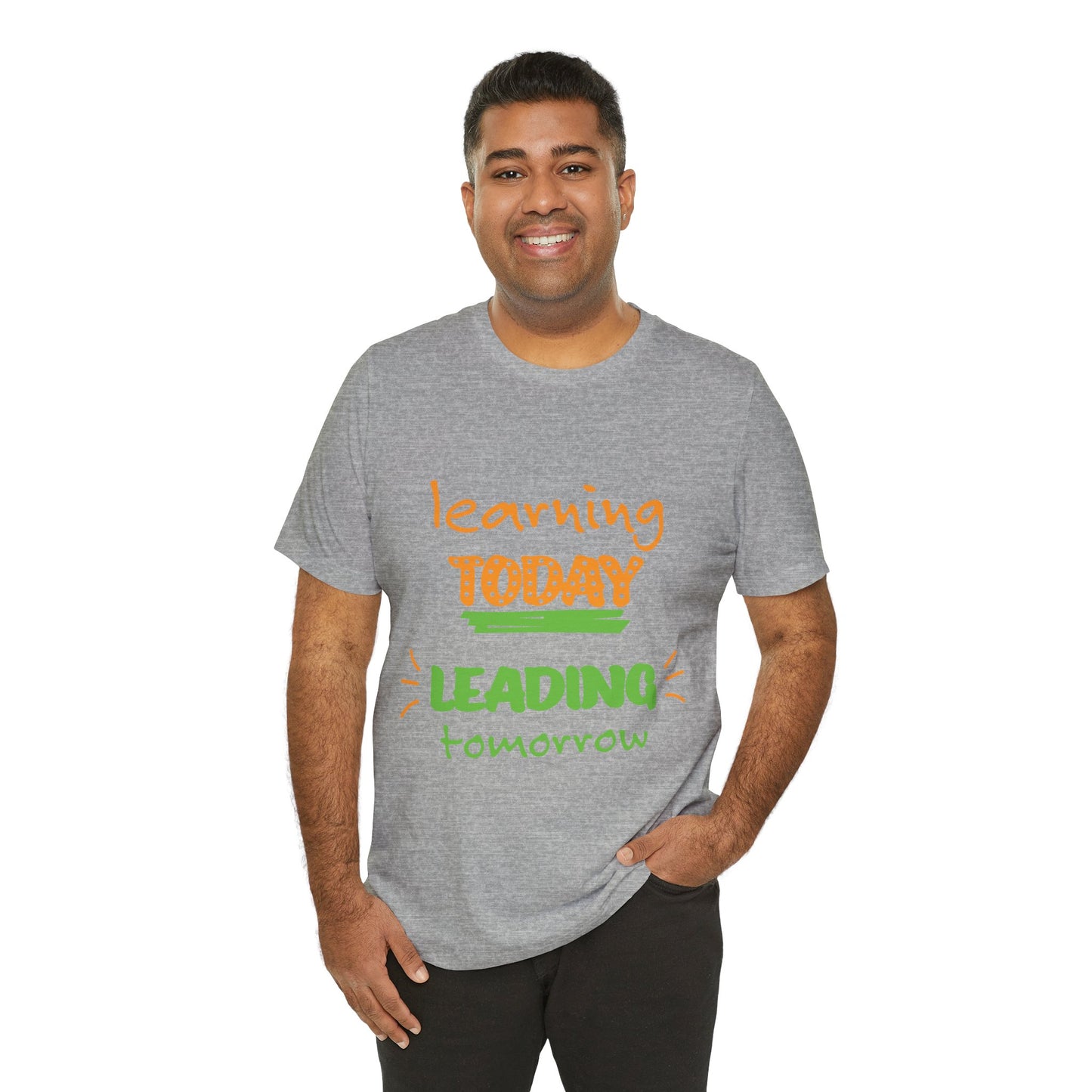Education Inspired Unisex Tee - "Learning Today, Leading Tomorrow"