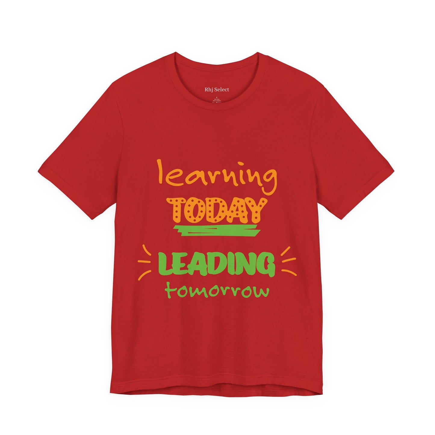 Education Inspired Unisex Tee - "Learning Today, Leading Tomorrow"