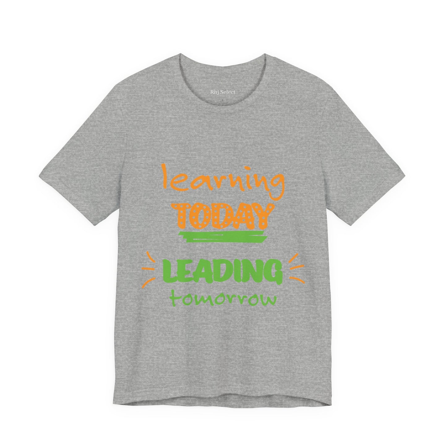 Education Inspired Unisex Tee - "Learning Today, Leading Tomorrow"