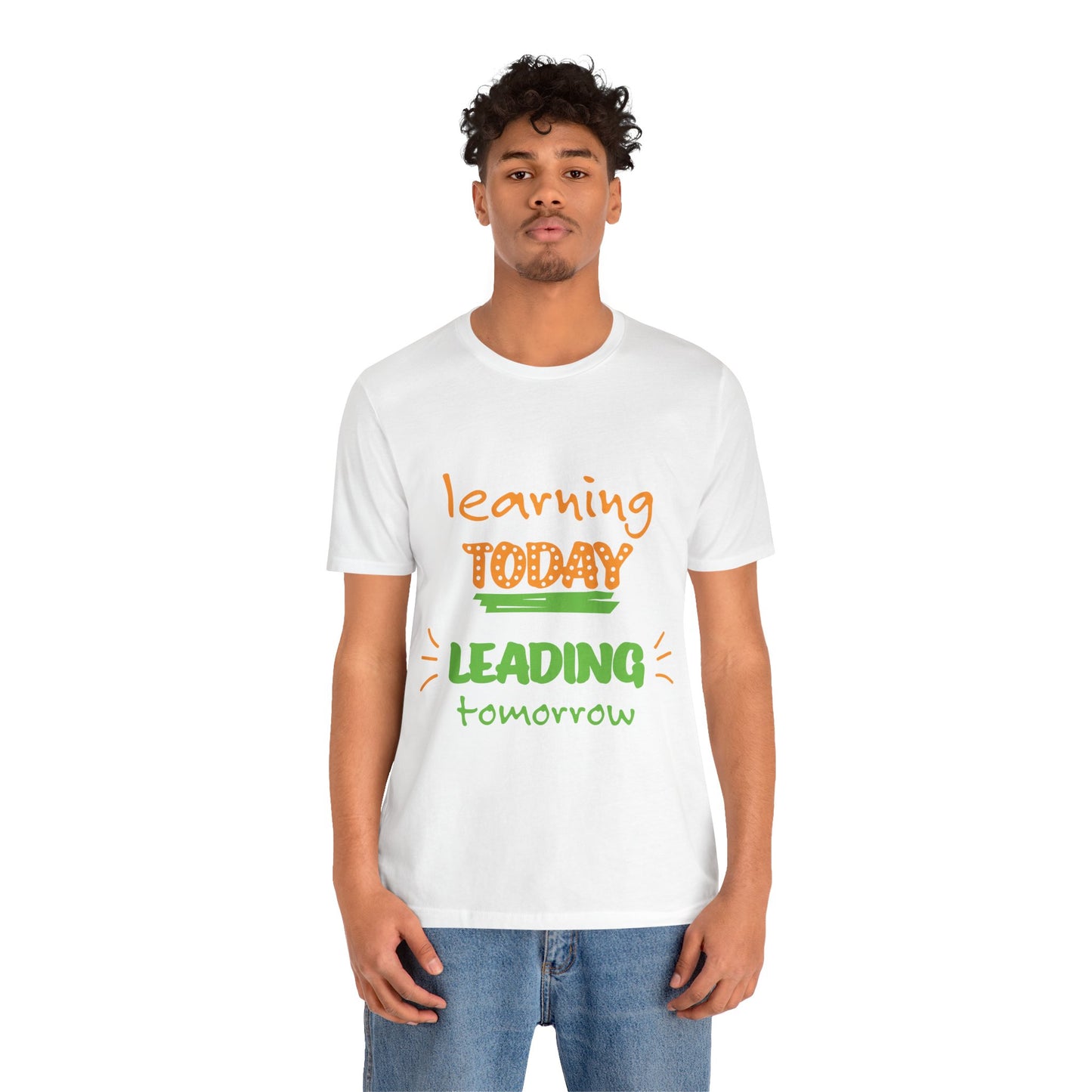 Education Inspired Unisex Tee - "Learning Today, Leading Tomorrow"